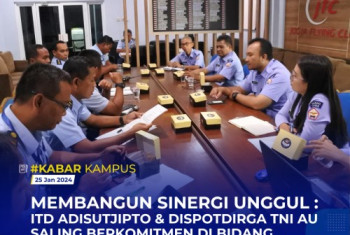 MEMBANGUN SINERGI UNGGUL : ITD ADISUTJIPTO & DISPOTDIRGA TNI AU SALING BERKOMITMEN DI BIDANG KEDIRGANTARAAN, ENERGI TERBARUKAN, & PENGABDIAN MASYARAKAT